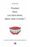 Pourquoi nous, les sans-dents, allons voter a droite ? (eBook, ePUB)