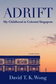 Adrift: My Childhood in Colonial Singapore (eBook, ePUB)