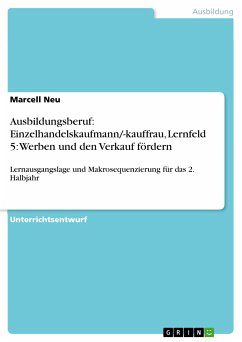 Ausbildungsberuf: Einzelhandelskaufmann/-kauffrau, Lernfeld 5: Werben und den Verkauf fördern (eBook, PDF)
