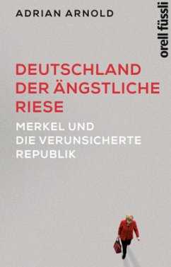 Deutschland - der ängstliche Riese - Arnold, Adrian