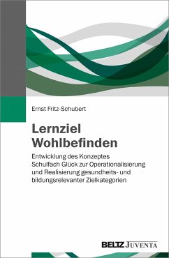 Lernziel Wohlbefinden - Fritz-Schubert, Ernst