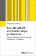 Soziale Arbeit als Beziehungsprofession - Bild 1