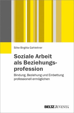 Soziale Arbeit als Beziehungsprofession - Gahleitner, Silke Birgitta