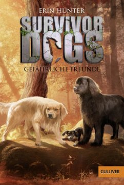 Gefährliche Freunde / Survivor Dogs Bd.3 - Hunter, Erin