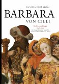 Barbara von Cilli: Die schwarze Königin (1392¿1451)