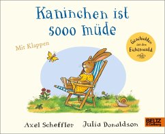 Kaninchen ist sooo müde - Scheffler, Axel;Donaldson, Julia