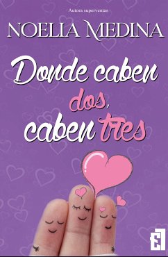 Donde caben dos, caben tres (eBook, ePUB) - Medina, Noelia