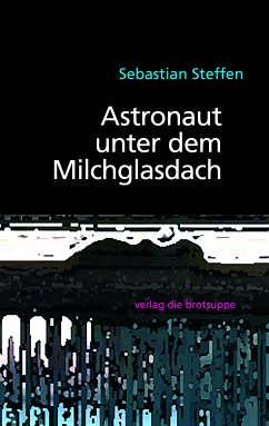 Aschtronaut unger em Miuchglasdach