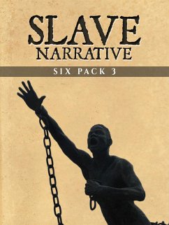 Slave Narrative Six Pack 3 (Illustrated) (eBook, ePUB) - T. Washington, Booker