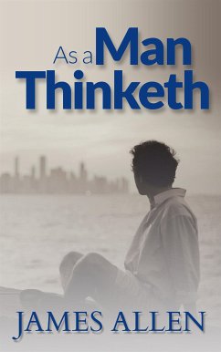 As a Man Thinketh (eBook, ePUB) - Allen, James