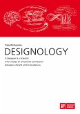 DESIGNOLOGY. A Designer is a Scientist who creates an Emotional Connection between a Brand and its Audiences (eBook, PDF)