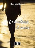 Ci basterà il mare (eBook, ePUB)