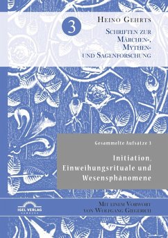 Gesammelte Aufsätze 3: Initiation, Einweihungsrituale und Wesensphänomene (eBook, PDF) - Fritz, Heiko; Gehrts, Heino; Giegerich, Wolfgang