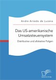 Das US-amerikanische Umsatzsteuersystem. Distributive und allokative Folgen (eBook, PDF)