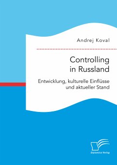 Controlling in Russland: Entwicklung, kulturelle Einflüsse und aktueller Stand (eBook, PDF) - Koval, Andrej