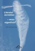 Literatur verstehen – wozu eigentlich? 55 Antworten (eBook, PDF)