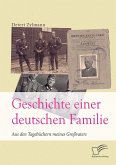 Geschichte einer deutschen Familie. Aus den Tagebüchern meines Großvaters (eBook, PDF)