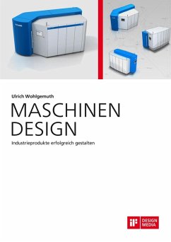Maschinen Design. Industrieprodukte erfolgreich gestalten (eBook, PDF) - Wohlgemuth, Ulrich