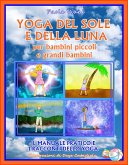 Yoga del Sole e della Luna per Bambini Piccoli e Grandi Bambini (eBook, ePUB)