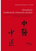 Wörterbuch Traditionelle Chinesische Medizin. Grundwissen zu Geschichte, Kultur, Körper, Krankheiten und Therapien in Stichworten von A - Z (eBook, PDF)