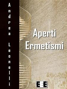 Aperti ermetismi (eBook, ePUB) - Leonelli, Andrea