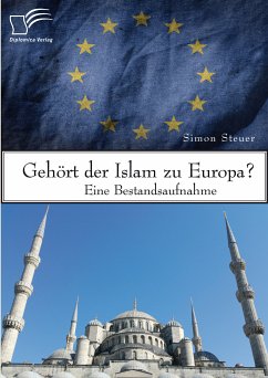Gehört der Islam zu Europa? Eine Bestandsaufnahme (eBook, PDF) - Steuer, Simon