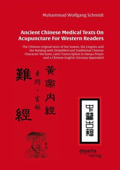 Ancient Chinese Medical Texts On Acupuncture For Western Readers (eBook, PDF) - Schmidt, Muhammad Wolfgang G. A.