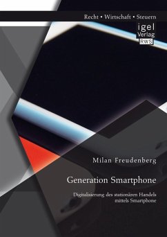 Generation Smartphone. Digitalisierung des stationären Handels mittels Smartphone (eBook, PDF) - Freudenberg, Milan