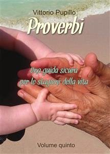 Proverbi - Una guida sicura per le stagioni della vita (eBook, PDF) - Pupillo, Vittorio
