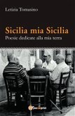 Sicilia mia Sicilia - Poesie dedicate alla mia terra (eBook, PDF)