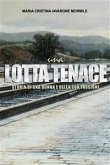 Una lotta tenace. Storia di una donna e della sua passione (eBook, ePUB)