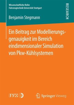 Ein Beitrag zur Modellierungsgenauigkeit im Bereich eindimensionaler Simulation von Pkw-Kühlsystemen (eBook, PDF) - Stegmann, Benjamin