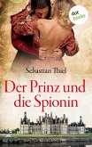 Der Prinz und die Spionin (eBook, ePUB)