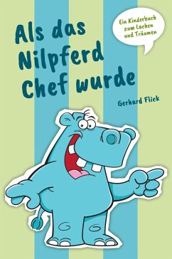 Als das Nilpferd Chef wurde (eBook, ePUB) - Flick, Gerhard