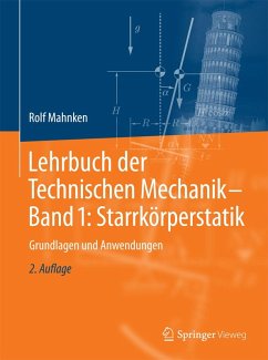 Lehrbuch der Technischen Mechanik - Band 1: Starrkörperstatik (eBook, PDF) - Mahnken, Rolf