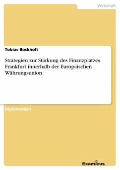 Strategien zur Stärkung des Finanzplatzes Frankfurt innerhalb der Europäischen Währungsunion (eBook, ePUB)