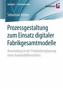 Prozessgestaltung zum Einsatz digitaler Fabrikgesamtmodelle (eBook, PDF) - Kerber, Sebastian