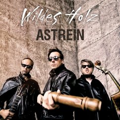 Astrein - Wildes Holz