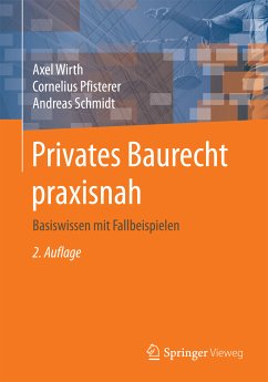 Privates Baurecht praxisnah (eBook, PDF) - Wirth, Axel; Pfisterer, Cornelius; Schmidt, Andreas