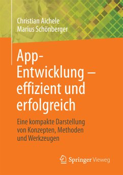 App-Entwicklung – effizient und erfolgreich (eBook, PDF) - Aichele, Christian; Schönberger, Marius