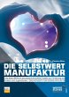 Die Selbstwertmanufaktur (eBook, ePUB) - Bild 1