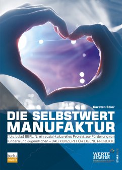 Die Selbstwertmanufaktur (eBook, ePUB) - Stier, Carsten