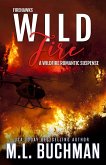 Wild Fire: A Wildfire Firefighter Romantic Suspense (Firehawks, #5) (eBook, ePUB)