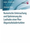 Numerische Untersuchung und Optimierung des Laufrades einer Pkw-Abgasturboladerturbine (eBook, PDF)