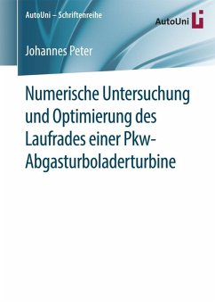 Numerische Untersuchung und Optimierung des Laufrades einer Pkw-Abgasturboladerturbine (eBook, PDF) - Peter, Johannes