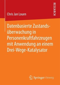Datenbasierte Zustandsüberwachung in Personenkraftfahrzeugen mit Anwendung an einem Drei-Wege-Katalysator (eBook, PDF) - Louen, Chris Jan