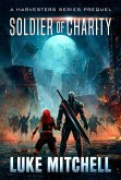 Soldier of Charity (The Harvesters, #0) (eBook, ePUB) Soldier of Charity (The Harvesters, #0) (eBook, ePUB)