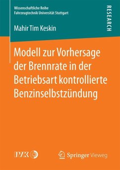 Modell zur Vorhersage der Brennrate in der Betriebsart kontrollierte Benzinselbstzündung (eBook, PDF) - Keskin, Mahir Tim