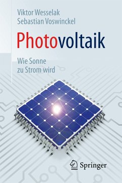 Photovoltaik – Wie Sonne zu Strom wird (eBook, PDF) - Wesselak, Viktor; Voswinckel, Sebastian