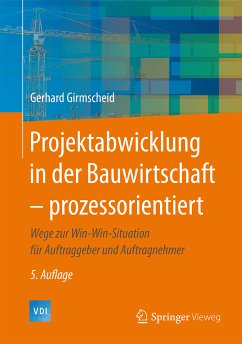 Projektabwicklung in der Bauwirtschaft – prozessorientiert (eBook, PDF) - Girmscheid, Gerhard